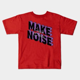Make some noise Kids T-Shirt